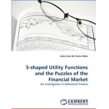 S-shaped Utility Functions and the Puzzles of the Financial Market: An investigation in behavioral finance