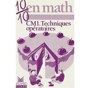10/10 en math CM1. Techniques opératoires