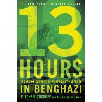 13 Hours : The Inside Account of What Really Happened in Benghazi, by Mitchell Zuckoff