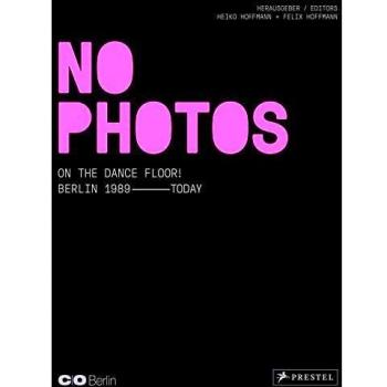 Heiko und Felix Hoffmann (Hg.): No photos on the Dance Floor!