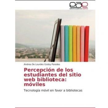 Percepción de los estudiantes del sitio web biblioteca: móviles: Tecnología móvil en favor a bibliotecas