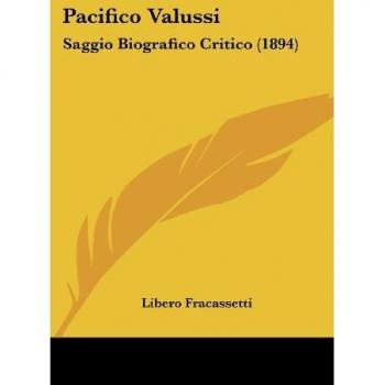 Pacifico Valussi: Saggio Biografico Critico (1894)