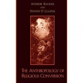 The anthropology of religious conversion.