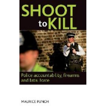 Punch, Maurice: Shoot to kill