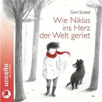 Gert Scobel Wie Niklas Ins Herz Der Welt Geriet: Hörbuch Mit Musik