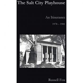 The Salt City Playhouse: An Itinerance 1978-1981