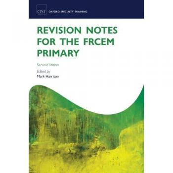 Revision Notes for the Frcem Primary