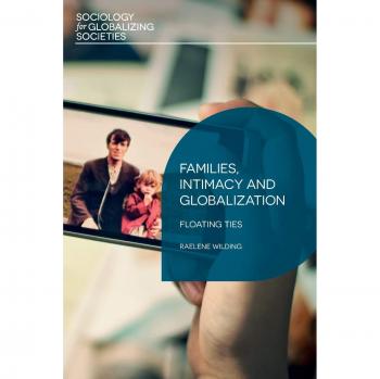 Families, Intimacy and Globalization: Floating Ties