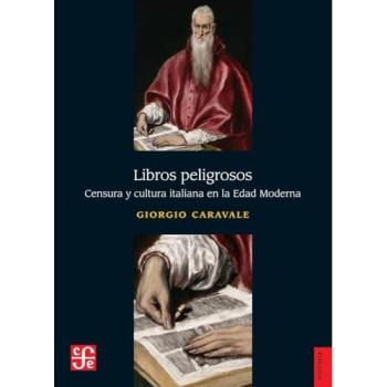 Libros peligrosos: Censura y cultura italiana en la Edad Moderna.