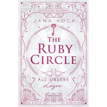 Arena The Ruby Circle (2). All unsere Lügen
