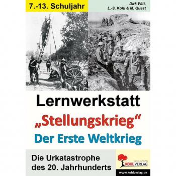 Lernwerkstatt Stellungskrieg: Der Erste Weltkrieg