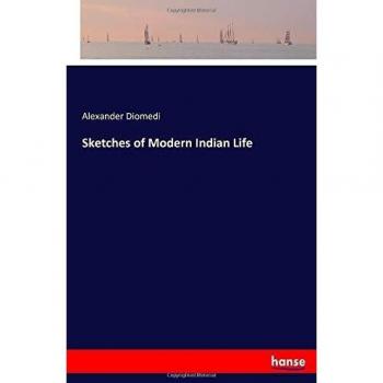 Sketches of Modern Indian Life