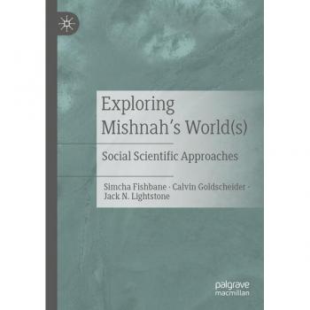 Exploring Mishnah's World(s): Social Scientific Approaches