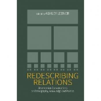Redescribing Relations: Strathernian Conversations on Ethnography, Knowledge and Politics