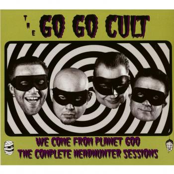 Go Go Cult – We Come From Planet Goo (CD)