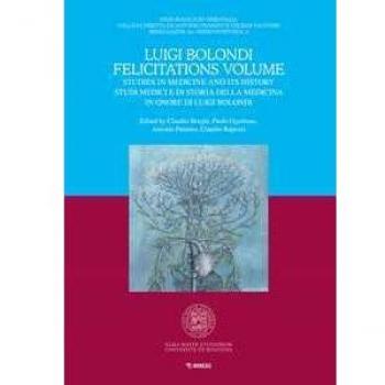 Luigi Bolondi Felicitations Volume. Studies in medicine and its h...