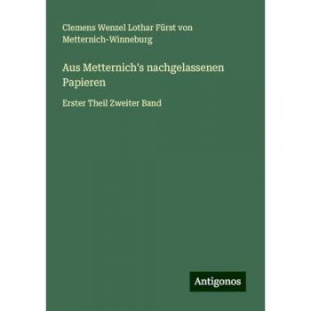 Aus Metternich's nachgelassenen Papieren