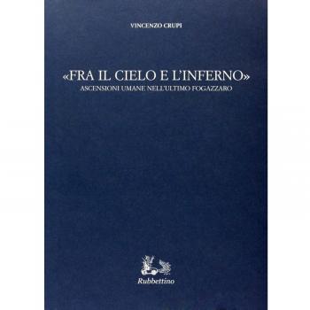 Fra il cielo e l'inferno. Ascensioni umane nell'ultimo Fogazzaro