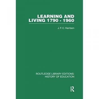 Learning and Living 1790-1960: A Study in the History of the English Adult Education Movement