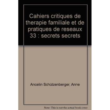 Cahiers critiques de thérapie familiale et de pratiques de réseaux, n° 33. Secrets, secrets...