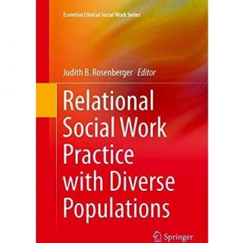 Relational Social Work Practice with Diverse Populations (Essential Clinical Social Work Series)