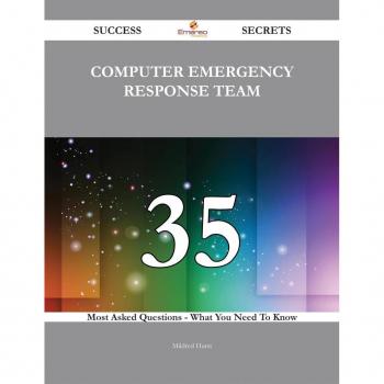 Computer Emergency Response Team 35 Success Secrets