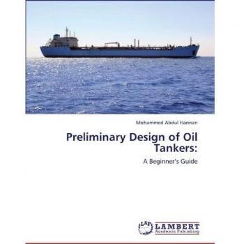 Preliminary Design of Oil Tankers:: A Beginner’s Guide
