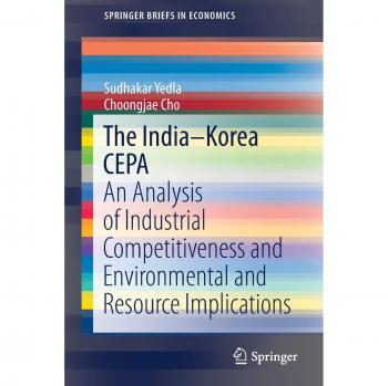 The India-Korea CEPA: An Analysis of Industrial Competitiveness and Environmental and Resource Implications