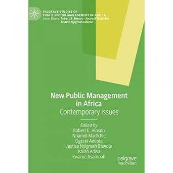 New Public Management in Africa: Contemporary Issues (Palgrave Studies of Public Sector Management in Africa)
