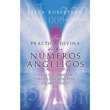 La práctica divina de los números angélicos