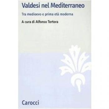 Valdesi nel Mediterraneo. Tra Medioevo e prima età moderna