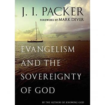 Evangelism and the Sovereignty of God, by J. I. Packer