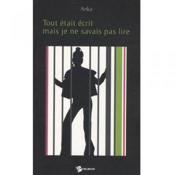 TOUT ÉTAIT ÉCRIT MAIS JE NE SAVAIS PAS LIRE