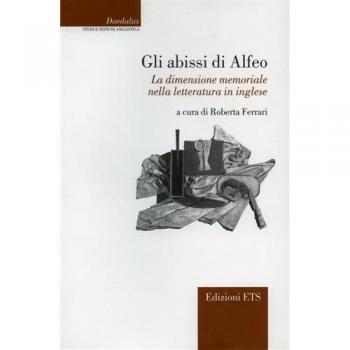 Gli abissi di Alfeo. La dimensione memoriale nella letteratura inglese