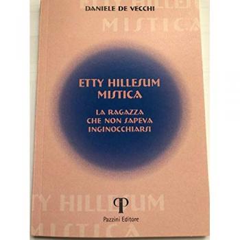 Etty Hillesum. Mistica. La ragazza che non sapeva inginocchiarsi