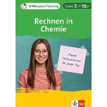 Klett 10-Minuten-Training Rechnen In Chemie 7.-10. Klasse: Kleine Lernportionen Für Jeden Tag