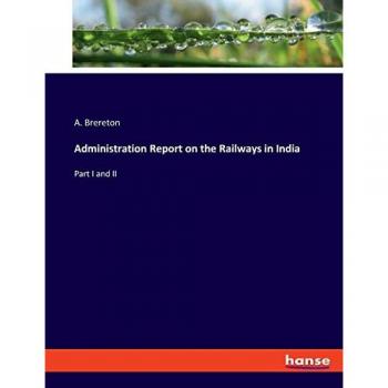 Administration Report on the Railways in India