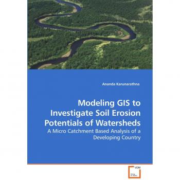 Modeling GIS to Investigate Soil Erosion Potentials of Watersheds