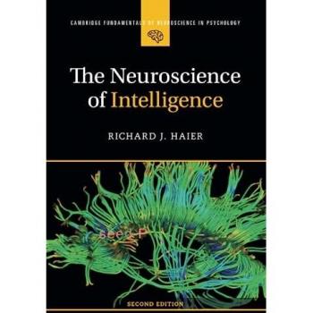 The Neuroscience of Intelligence (Cambridge Fundamentals of Neuroscience in Psychology)