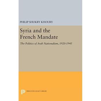Khoury, Philip Shukry: Syria and the French Mandate