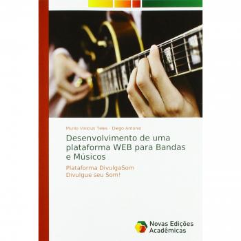Desenvolvimento de uma plataforma WEB para Bandas e Músicos: Plataforma DivulgaSom Divulgue seu Som!