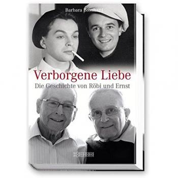 Barbara Bosshard Verborgene Liebe: Die Geschichte Von Röbi Und Ernst