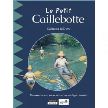 Le petit Caillebotte Catherine De Duve Kate' Art éditions
