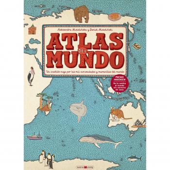 Atlas del mundo: Un insólito viaje por las mil curiosidades y maravillas del mundo