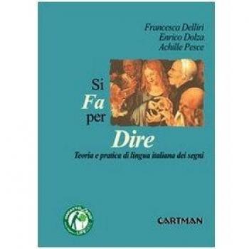 Si fa per dire. Teorie e pratiche di lingua italiana dei segni