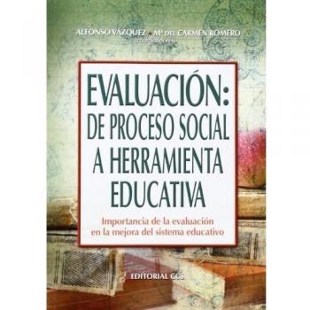 Evaluación: de proceso social a herramienta educativa: Importancia de la evaluación en la mejora del sistema educativo (Tapa blanda).