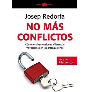 No más conflictos: Cómo resolver tensiones, diferencias y problemas en las organizaciones (Tapa blanda).