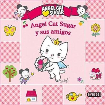 Angel Cat Sugar y sus amigos