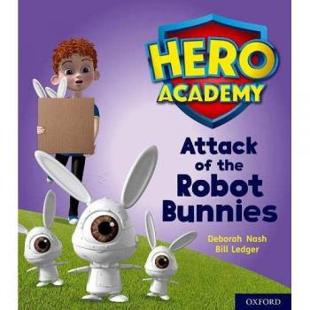 Hero Academy Oxford Level 5 Green Book Band Attack of the Robot Bunnies by Deborah Nash