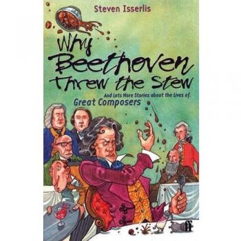 Why Beethoven Threw the Stew